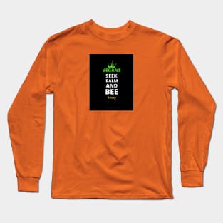 Vegans Seek Balm And Bee Honey.. Long Sleeve T-Shirt